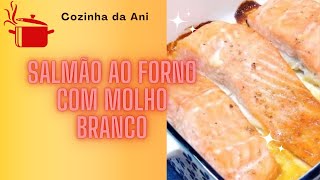 Salmão ao Forno com Molho Branco [upl. by Nivac]