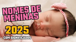 NOMES PARA MENINA TENDÃŠNCIA 2025  NOMES LINDOS PARA BEBÃŠ FEMININO COM SIGNIFICADO [upl. by Joby]