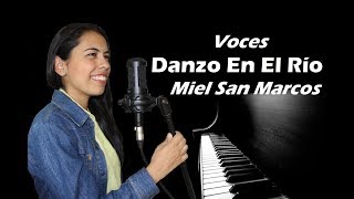 Voces DANZO EN EL RÍO  Miel San Marcos [upl. by Lyle15]