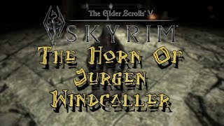 The Horn Of Jurgen Windcaller  The Elder Scrolls V Skyrim Gameplay 47  Gameplay Walkthrough [upl. by John]