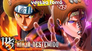 Naruto x Pain VERSÃO FORRÓ  REMIX  Conto De Um Ninja Destemido  M4rkim feat Okabe [upl. by Arianne]