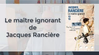 Jacques Ranciere le maitre ignorant [upl. by Adiazteb983]