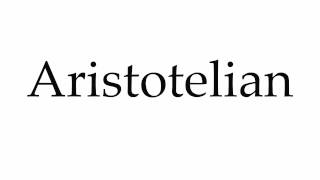 How to Pronounce Aristotelian [upl. by Ohaus539]