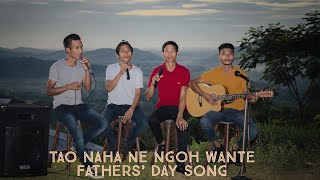 quotTao naha ne ngoh wantequot Official Music video Konyak Naga Fathers Day song Voice of Ngangting [upl. by Kassaraba839]