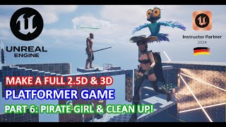 Spieleentwicklung 25D amp 3D Platformer in Unreal Engine 55  Part 6 Pirate Girl amp Clean up [upl. by Atnas339]