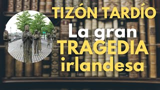 ASÍ FUE la GRAN TRAGEDIA IRLANDESA en 5 minutos [upl. by Finnegan299]