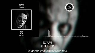 DJAVI  KILLER MV075 ℗ MODUS VIVENDI RECORDS 2024 [upl. by Hernandez747]