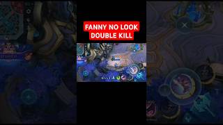 Fanny No Look Double Kill 💀 mobilelegends fannymlbb skulledit mlbb [upl. by Gelasias133]