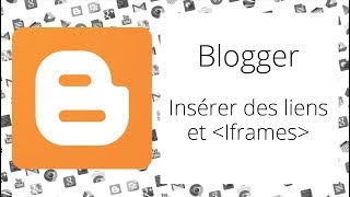 Blogger  Insérer facilement des liens externes et Iframe [upl. by Eirrok]