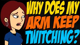 Why Does My Arm Keep Twitching [upl. by Laddy]