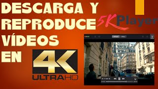 5K PLAYER Reproduce y Descarga vídeos 4K en WINDOWS Y MAC [upl. by Patty]