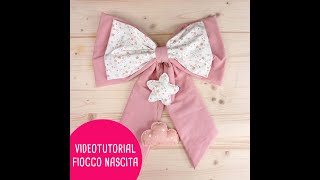 VIDEOTUTORIAL 2 MODELLI FIOCCO NASCITA  IMBOTTITO O SOSTENUTO [upl. by Regnij162]