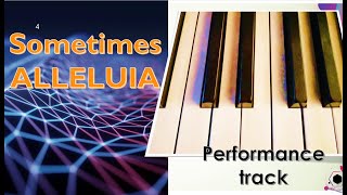 Sometimes alleluia Piano performance track karaoke [upl. by Ilojne748]