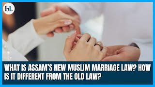 Explained  What is Assam’s new Muslim Marriage law How is it different from the old law [upl. by Oirretna160]