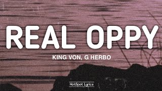 King Von  Real Oppy ft G Herbo Lyrics [upl. by Ettenwad916]