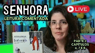 Senhora de José de Alencar  Leitura Comentada  Live 8  SSA2 UPE  Leituras obrigatórias [upl. by Feune]