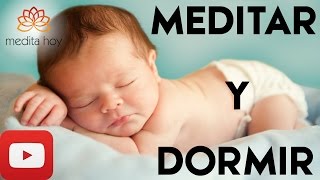 ⧫ MEDITAR Y DORMIR ⧫ Meditación para Dormir ⧫ Meditar para Dormirse ✔✔✔ [upl. by Eanahc]