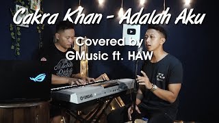 Adalah Aku  Cakra Khan Acoustic Cover by GMusic ft HAW [upl. by Edieh]