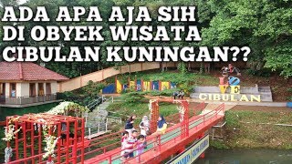 ADA APA AJA SIH DI OBYEK WISATA CIBULAN KUNINGAN [upl. by Damek]