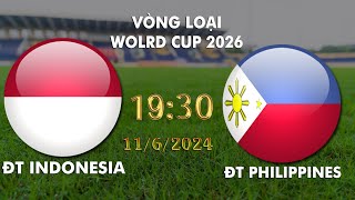 🔴BÌNH LUẬN TRỰC TIẾP INDONESIA VS PHILIPPINES BẢNG F VÒNG LOẠI WORLD CUP 2026 [upl. by Wini]