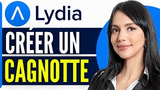 Comment Créer Une Cagnotte Lydia 2024 [upl. by Ysac798]