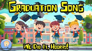 Graduation Song For Kids  We Did It Hooray [upl. by Haisoj]