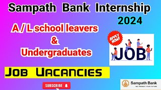 Sampath Bank Internship 2024  Private Bank Internships  After AL School Leavers amp Undergraduates [upl. by Ardnazil969]