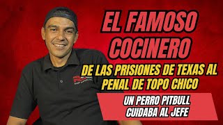 COCINERO PENAL DEL TOPO CHICO  LAS INCREIBLES HISTORIAS DE ALEX [upl. by Oiralih]