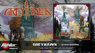 GREYHAWK  Steelbound 2022 [upl. by Inoek]