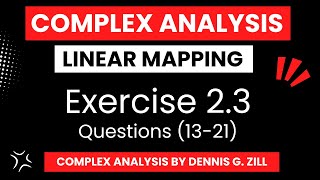 Linear Mapping Questions  Exercise 23 Questions 13 to 21  Complex Analysis by Dennis G Zill [upl. by Alejandrina]