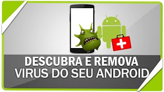 Como descobrir e remover vírus do Android ou iPhone [upl. by Ydnarb]