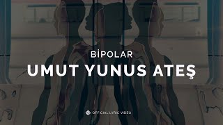 Bipolar Official Lyric Video  Umut Yunus Ateş UçurBeni [upl. by Tare156]