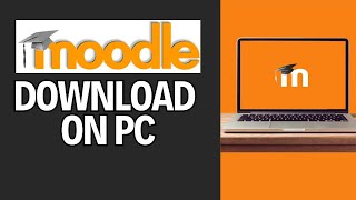 How to Download Moodle on PC 2024 [upl. by Robenia728]