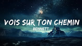 BENNETT  Vois sur ton chemin Techno Mix LYRICS  15p LyricsLetra [upl. by Jahn]