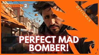 PERFECT MAD BOMBER BUILD THE DIVISION 2 [upl. by Adnahsar679]