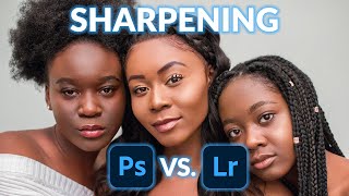 The Best Way to Sharpen Your Photos  Photoshop vs Lightroom [upl. by Nerdna]