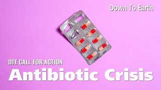 The growing Antibiotic resistance and Antibiotic pipeline crisis  DTE Call For Action [upl. by Etteve445]