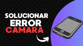 ¡Soluciona el Error de Cámara en Android 📸🚫 Guía Paso a Paso [upl. by Minor858]