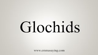 How To Say Glochids [upl. by Zavala]