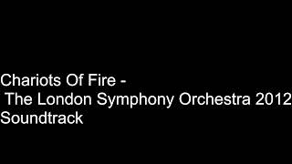 Chariots Of Fire  The London Symphony Orchestra 2012 [upl. by Naejeillib]