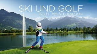 Ski and Golf in Zell am SeeKaprun [upl. by Jaynes]