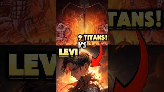 Could Levi beat the 9 Titansattackontitanseason4edit aot eren levi mikasa [upl. by Jillayne869]