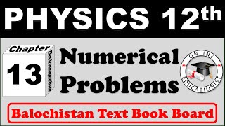 Numerical Problems  Chapter 13 Electromagnetism  Physics 12th  Balochistan Text Book Board Queta [upl. by Abell]