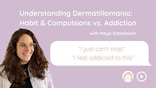 Understanding Dermatillomania Habit amp Compulsions vs Addiction [upl. by Camila]