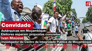 CONVIDADO 280923 • Autárquicas em Moçambique Eleitores esperam propostas concretas [upl. by Carley975]