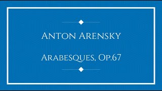 Anton Arensky  Arabesques Op67 Goldstone [upl. by Valeda]