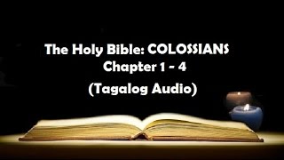 12 The Holy Bible COLOSSIANS Chapter 1  4 Tagalog Audio [upl. by Gintz428]