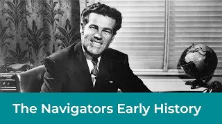 The Navigators Early History [upl. by Idzik]