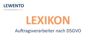 Lexikon Auftragsverarbeiter nach DSGVO [upl. by Nilya]