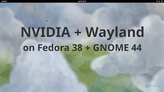 NVIDIA  Wayland on Fedora 38 GNOME 44 [upl. by Spears156]